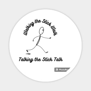 Walking the Stick Walk, Talking the Stick Talk Magnet